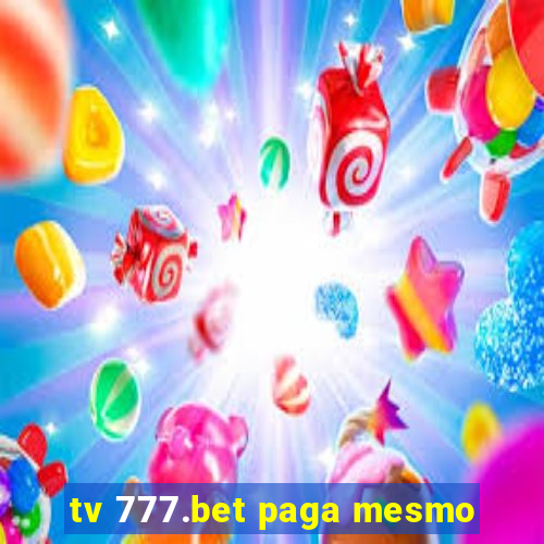 tv 777.bet paga mesmo